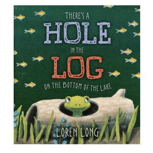 NEW There's a Hole in the Log on the Bottom of the Lake Paperback